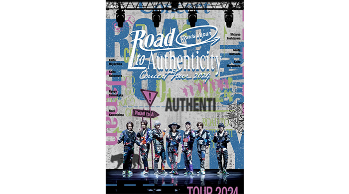 Travis Japan、全国アリーナツアー「Travis Japan Concert Tour 2024 Road to Authenticity」Blu-ray＆DVD　8月14日（水）発売！