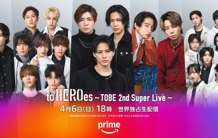 TOBEアーティストが集結するドームコンサート『to HEROes 〜TOBE 2nd Super Live〜』＠京セラドーム大阪 　2025年4月6日（日）公演を世界同時、独占ライブ配信！